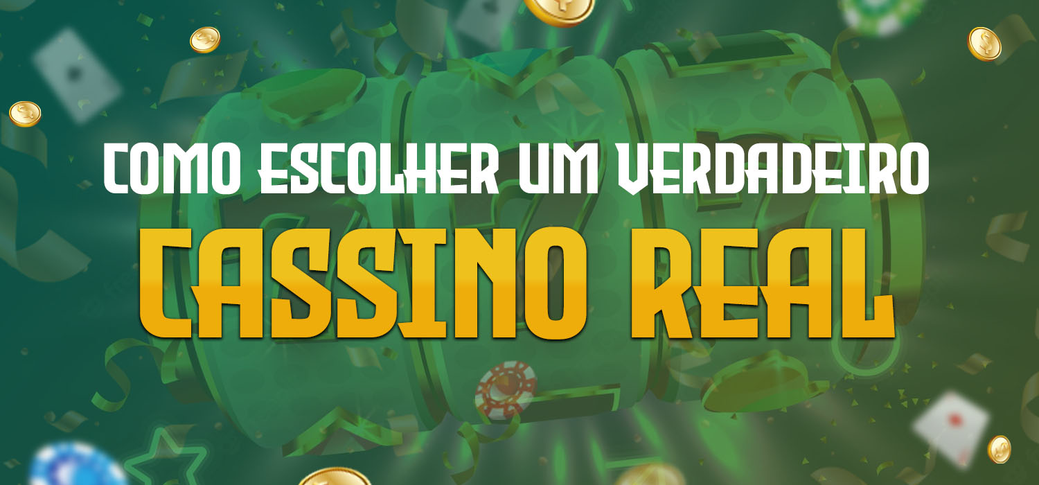 como escolher um verdadeiro cassino real