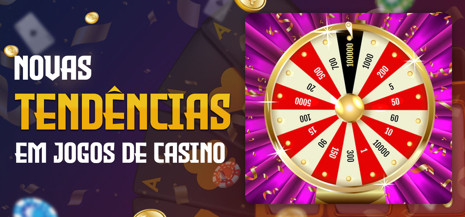 novas tendências em jogos de casino