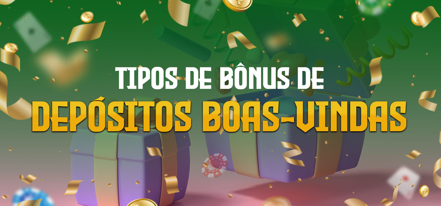 tipos de bônus de depósitos boas-vindas